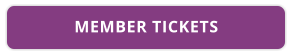 MEMBER TICKETS