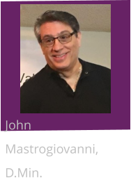 John Mastrogiovanni, D.Min.